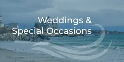 Coastal beach scene with text overlay reading 'Weddings & Special Occasions'