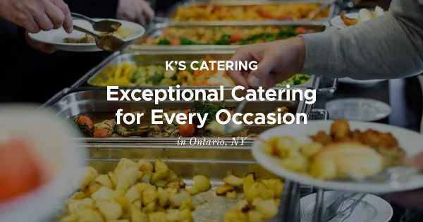 K's Catering — catering services, Rochester, New York